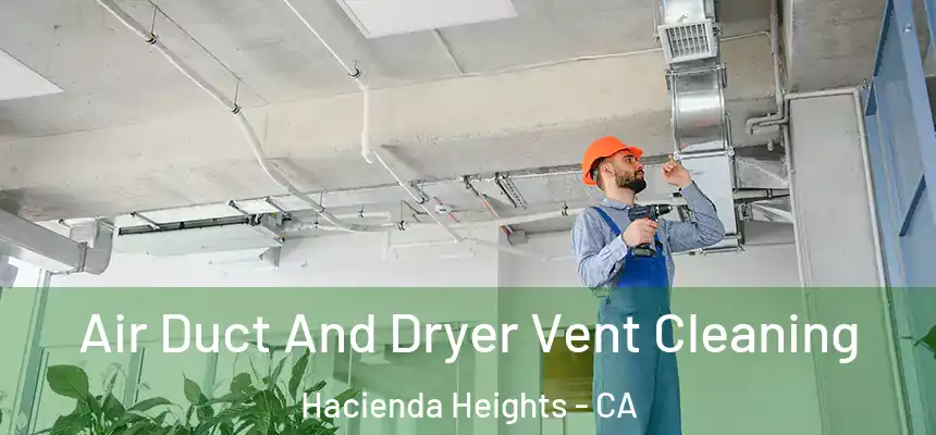 Air Duct And Dryer Vent Cleaning Hacienda Heights - CA