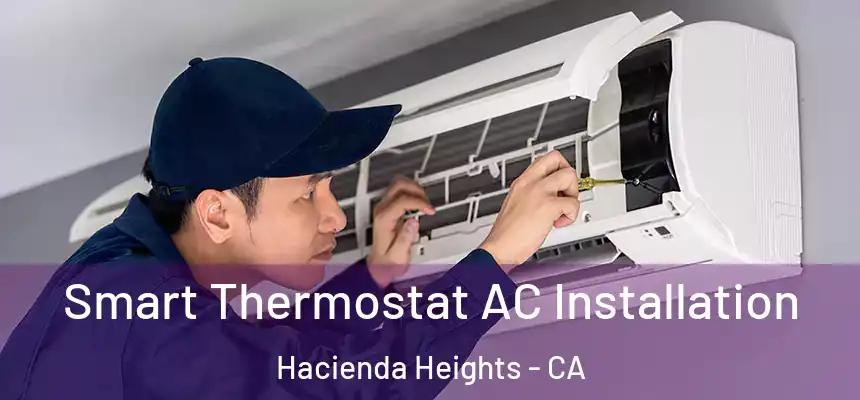  Smart Thermostat AC Installation Hacienda Heights - CA