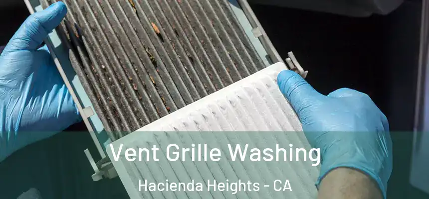  Vent Grille Washing Hacienda Heights - CA